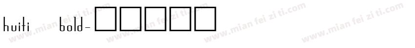 huiti bold字体转换